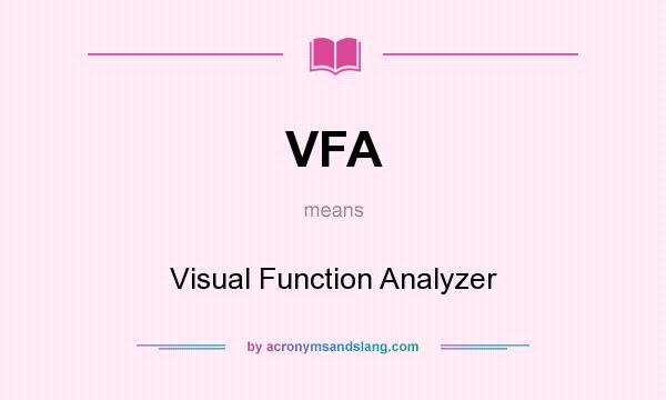 What does VFA mean? It stands for Visual Function Analyzer