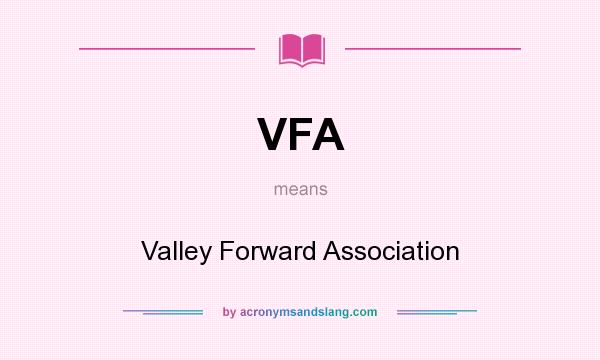 What does VFA mean? It stands for Valley Forward Association