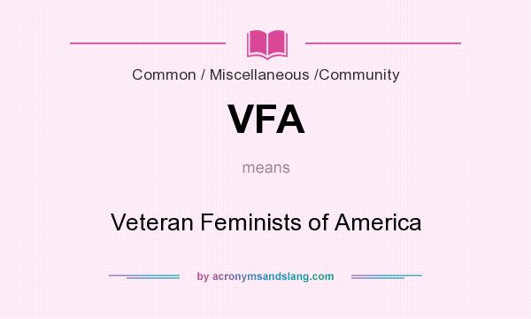 What does VFA mean? It stands for Veteran Feminists of America