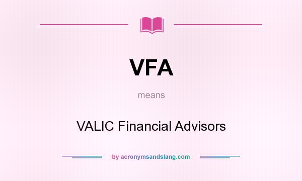 What does VFA mean? It stands for VALIC Financial Advisors