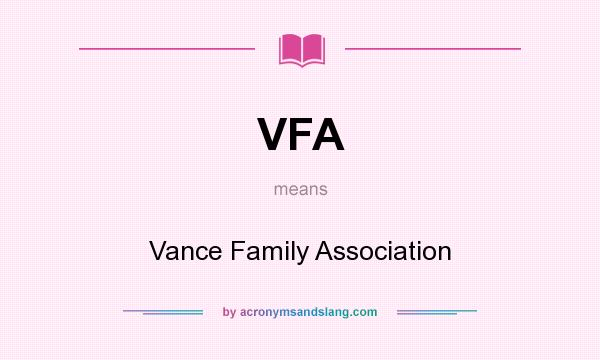 What does VFA mean? It stands for Vance Family Association
