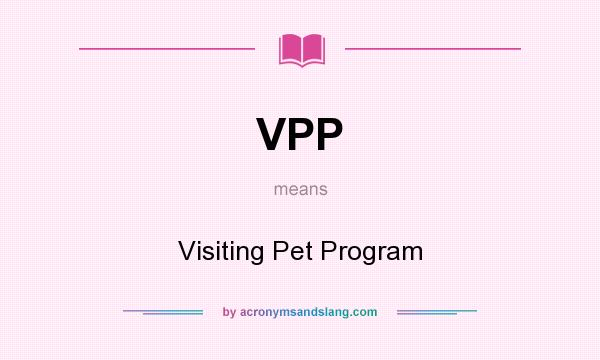 What does VPP mean? It stands for Visiting Pet Program