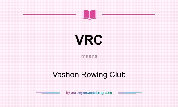 What does VRC mean? It stands for Vashon Rowing Club