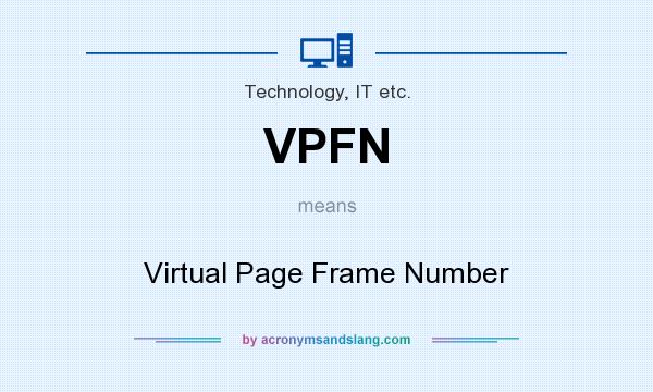 What does VPFN mean? It stands for Virtual Page Frame Number