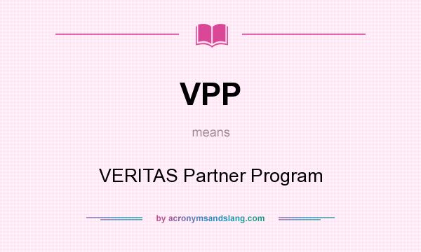 What does VPP mean? It stands for VERITAS Partner Program