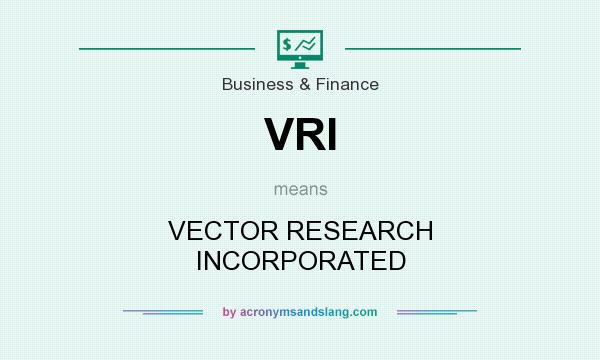 What does VRI mean? It stands for VECTOR RESEARCH INCORPORATED