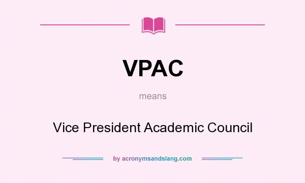 What does VPAC mean? It stands for Vice President Academic Council