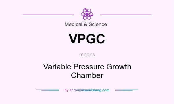 What does VPGC mean? It stands for Variable Pressure Growth Chamber