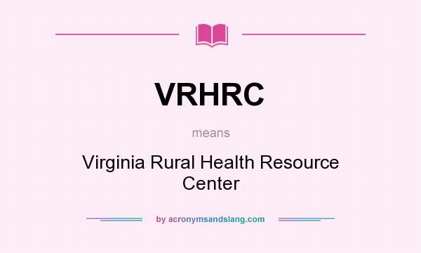 What does VRHRC mean? It stands for Virginia Rural Health Resource Center