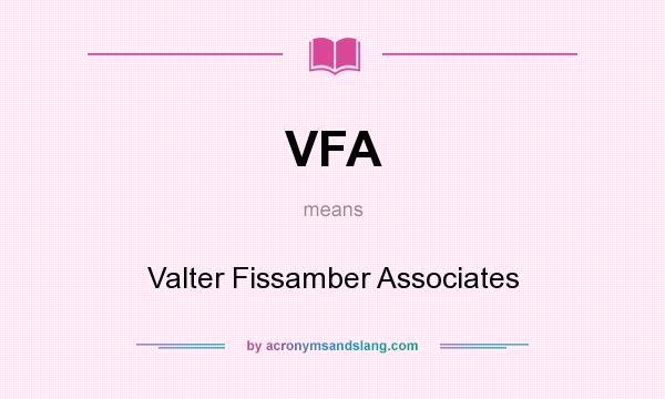 What does VFA mean? It stands for Valter Fissamber Associates