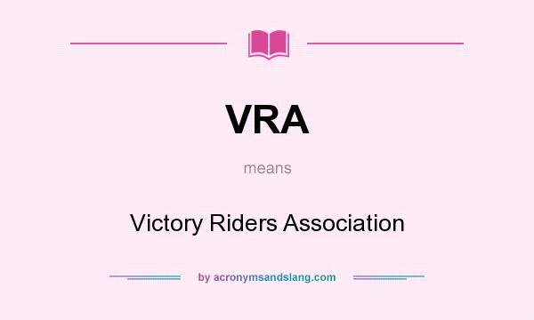 What does VRA mean? It stands for Victory Riders Association