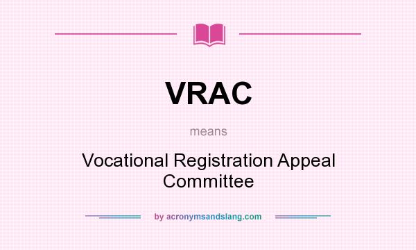 What does VRAC mean? It stands for Vocational Registration Appeal Committee