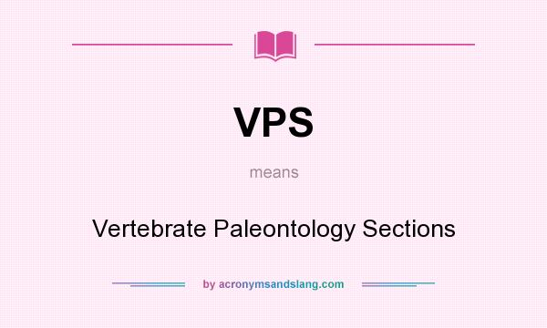 What does VPS mean? It stands for Vertebrate Paleontology Sections