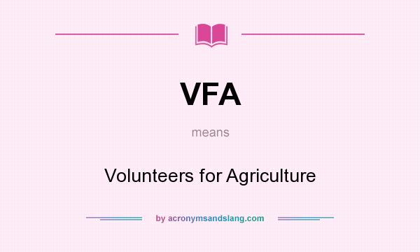 What does VFA mean? It stands for Volunteers for Agriculture
