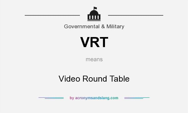 What does VRT mean? It stands for Video Round Table