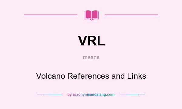 What does VRL mean? It stands for Volcano References and Links