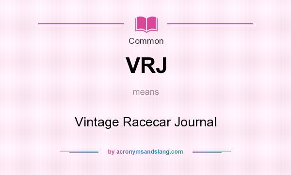 What does VRJ mean? It stands for Vintage Racecar Journal