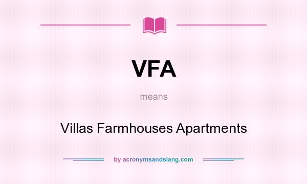 What does VFA mean? It stands for Villas Farmhouses Apartments