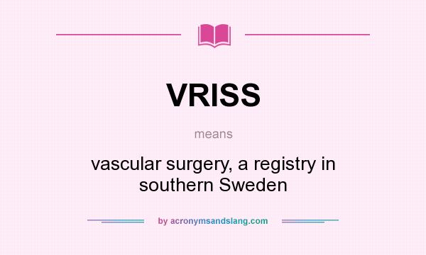 What does VRISS mean? It stands for vascular surgery, a registry in southern Sweden