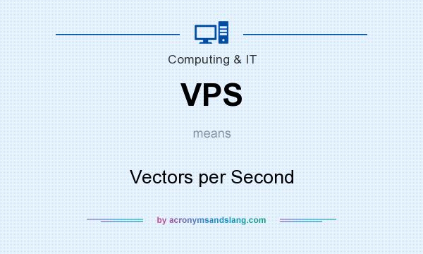 What does VPS mean? It stands for Vectors per Second