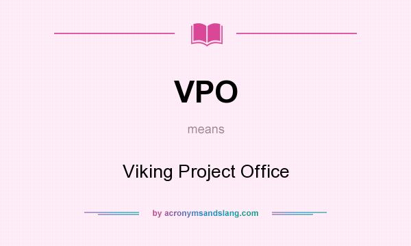 What does VPO mean? It stands for Viking Project Office