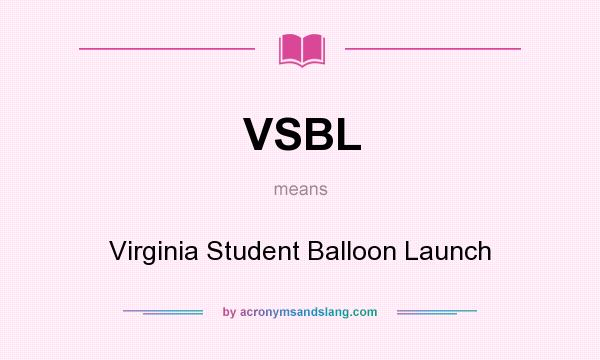 What does VSBL mean? It stands for Virginia Student Balloon Launch
