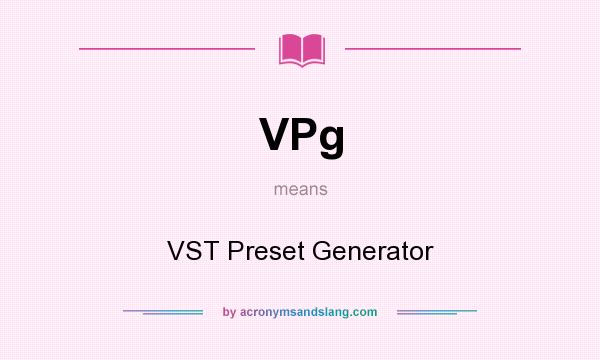What does VPg mean? It stands for VST Preset Generator