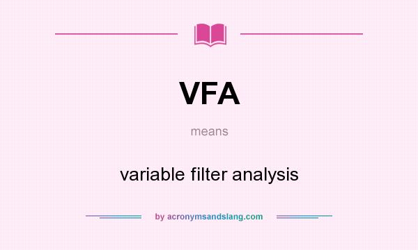 What does VFA mean? It stands for variable filter analysis
