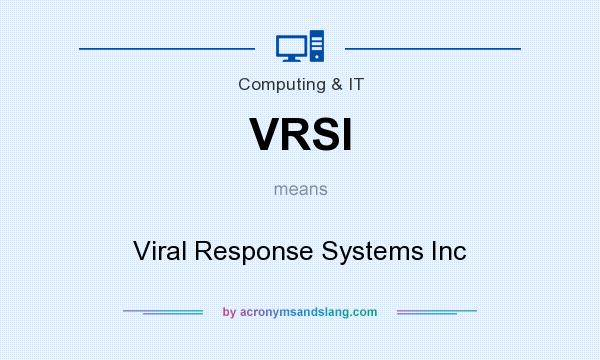 What does VRSI mean? It stands for Viral Response Systems Inc