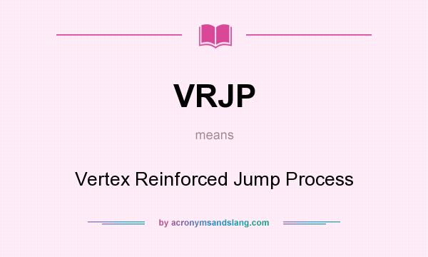 What does VRJP mean? It stands for Vertex Reinforced Jump Process