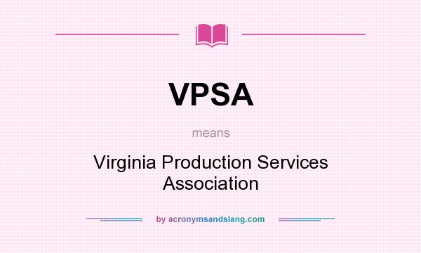 What does VPSA mean? It stands for Virginia Production Services Association