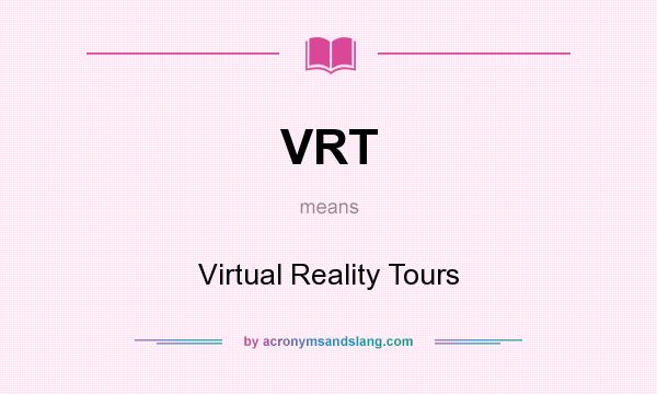What does VRT mean? It stands for Virtual Reality Tours