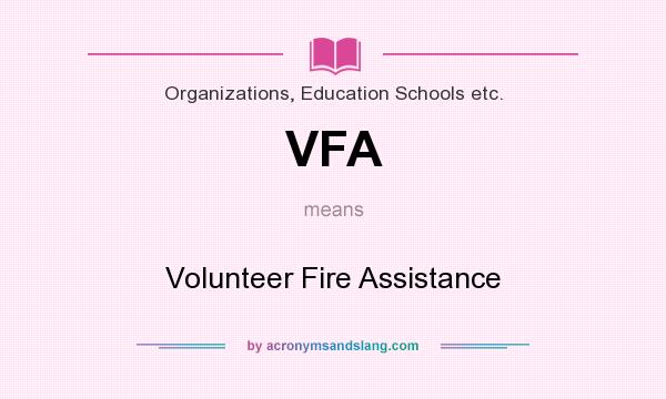 What does VFA mean? It stands for Volunteer Fire Assistance