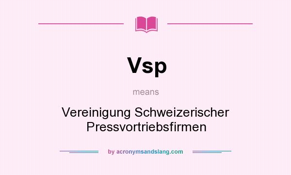 What does Vsp mean? It stands for Vereinigung Schweizerischer Pressvortriebsfirmen