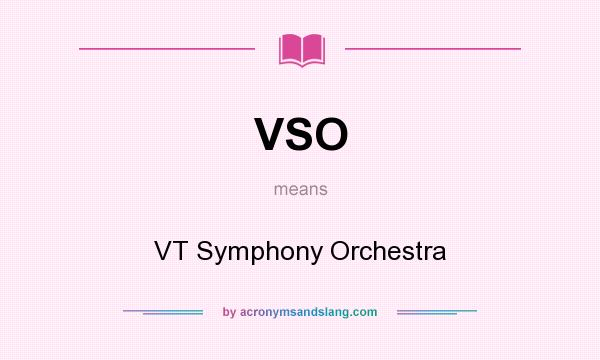What does VSO mean? It stands for VT Symphony Orchestra