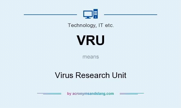 What does VRU mean? It stands for Virus Research Unit
