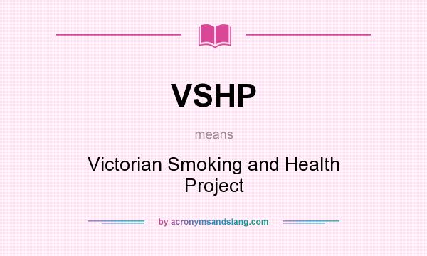 What does VSHP mean? It stands for Victorian Smoking and Health Project