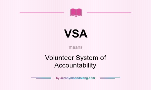 What does VSA mean? It stands for Volunteer System of Accountability