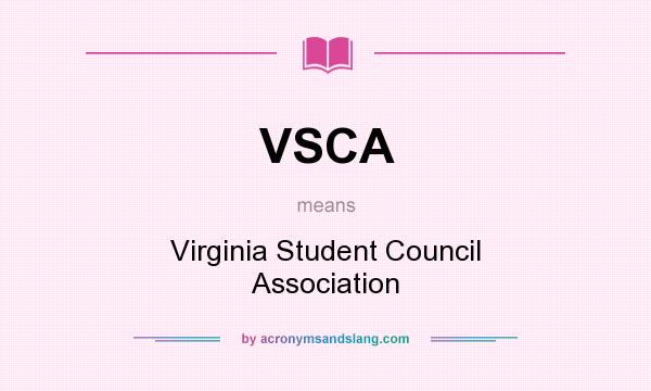 What does VSCA mean? It stands for Virginia Student Council Association