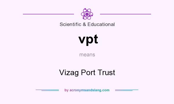 What does vpt mean? It stands for Vizag Port Trust