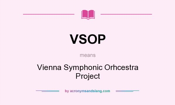 What does VSOP mean? It stands for Vienna Symphonic Orhcestra Project