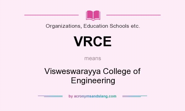 What does VRCE mean? It stands for Visweswarayya College of Engineering