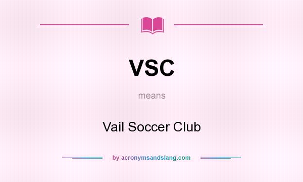 What does VSC mean? It stands for Vail Soccer Club