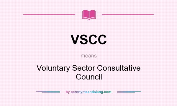 What does VSCC mean? It stands for Voluntary Sector Consultative Council