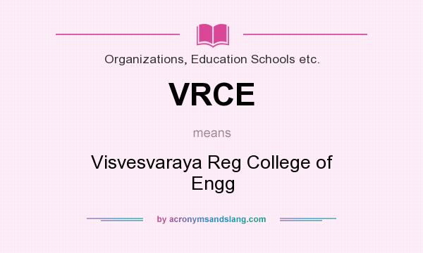 What does VRCE mean? It stands for Visvesvaraya Reg College of Engg