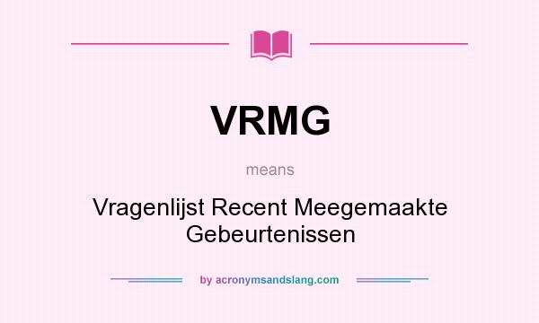 What does VRMG mean? It stands for Vragenlijst Recent Meegemaakte Gebeurtenissen