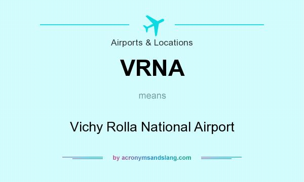 What does VRNA mean? It stands for Vichy Rolla National Airport