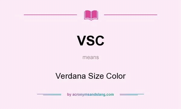 What does VSC mean? It stands for Verdana Size Color
