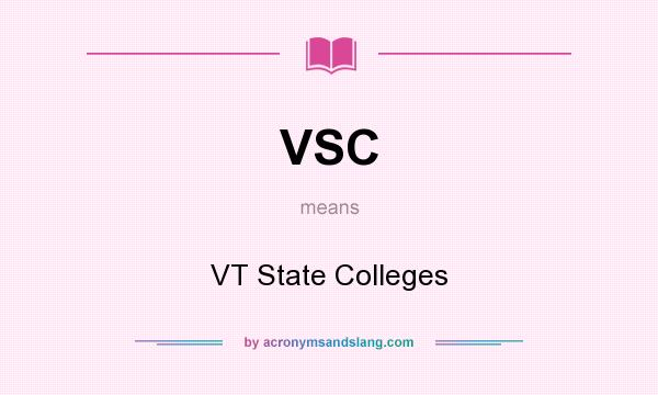What does VSC mean? It stands for VT State Colleges