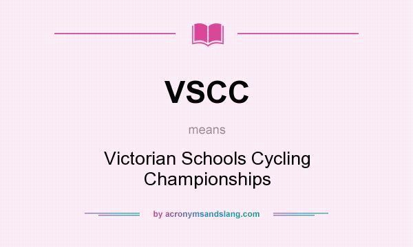 What does VSCC mean? It stands for Victorian Schools Cycling Championships